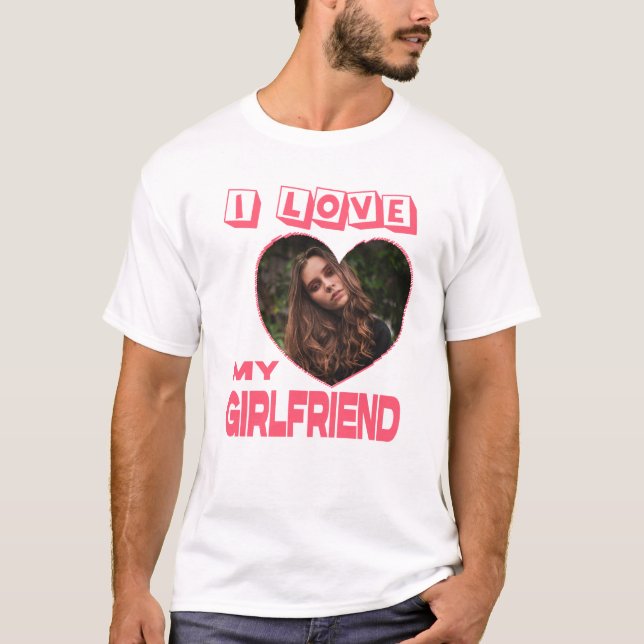 T-shirt I Love My Girlfriend Pink Heart Photo personnalisé (Devant)