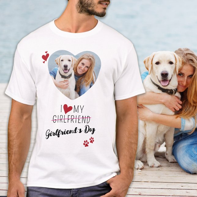 T-shirt I Love My Girlfriend's Dog Custom Heart Photo (Créateur téléchargé)