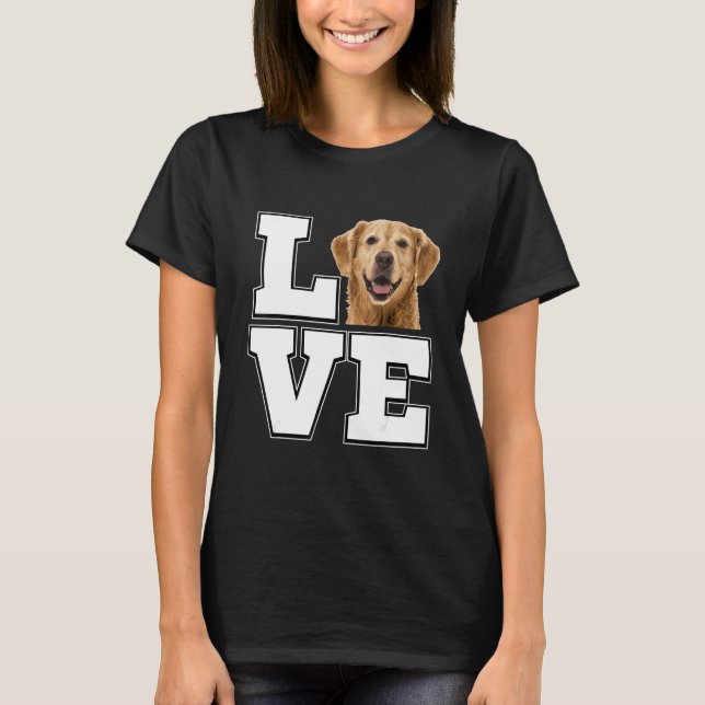T-shirt I love my Golden Retriever Dog Lovers Golden Dog (Devant)