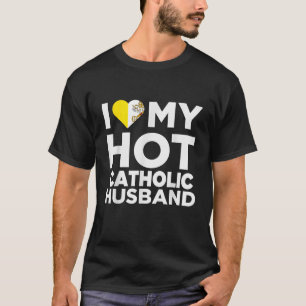 T-shirt I Love My Hot Catholic Husband Vatican City Native