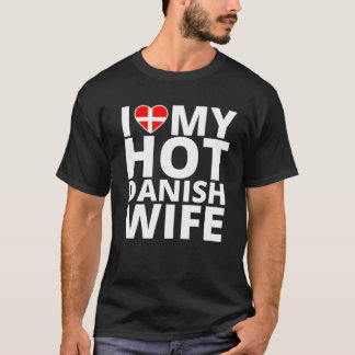 T-shirt I Love My Hot Danish Femme - Funny Danemark