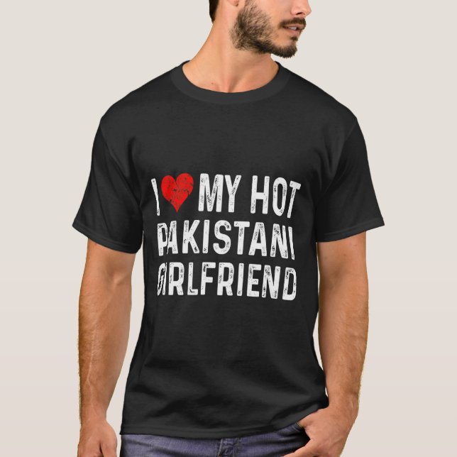 T-shirt I Love My Hot Pakistani Girlfriend - Heart - Pakis (Devant)