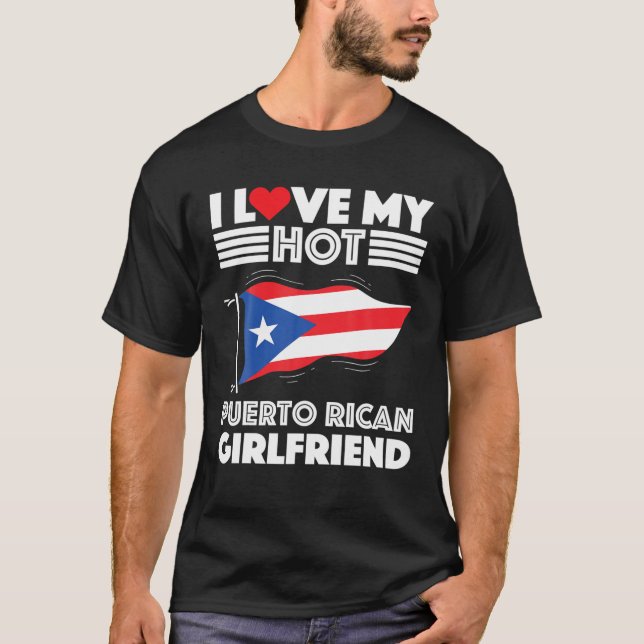 T-shirt I Love My Hot Puerto Rican Girlfriend Petit ami Pu (Devant)