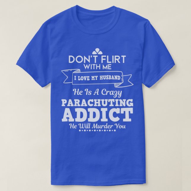 T-shirt I Love My Husband Parachuting Funny For Gift (Design devant)