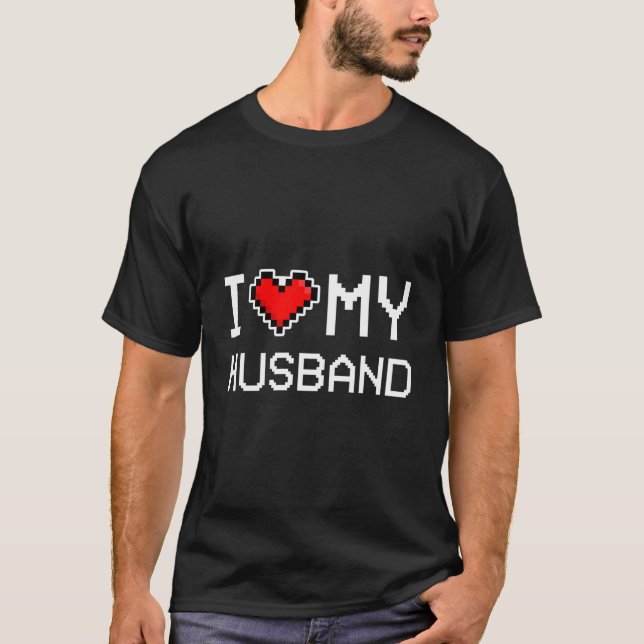 T-shirt I Love My Husband Pixel He Gamer (Devant)
