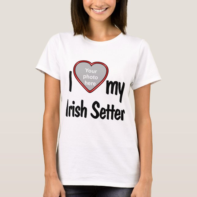 T-shirt I Love My Irish Setter Cute Red Heart Photo Frame (Devant)