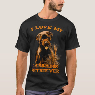T-shirt I Love My Labrador Retriever
