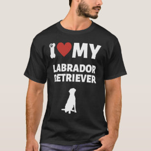 T-shirt I Love My Labrador Retriever Adorable Dog
