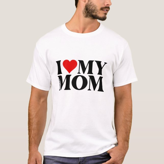 T-shirt I Love My Mom Tee (Devant)