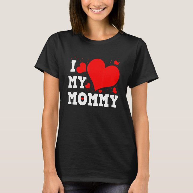 T-shirt I Love My Mommy Valentines Day Family Matching Gro (Devant)