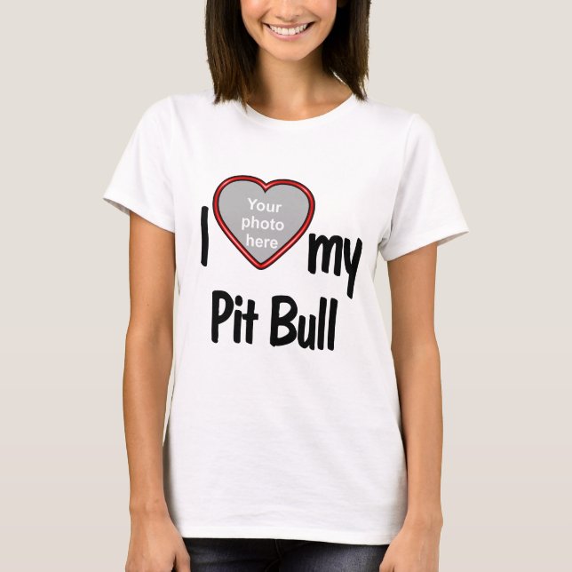 T-shirt I Love My Pit Bull - Cadre Photo Coeur Plaisant (Devant)