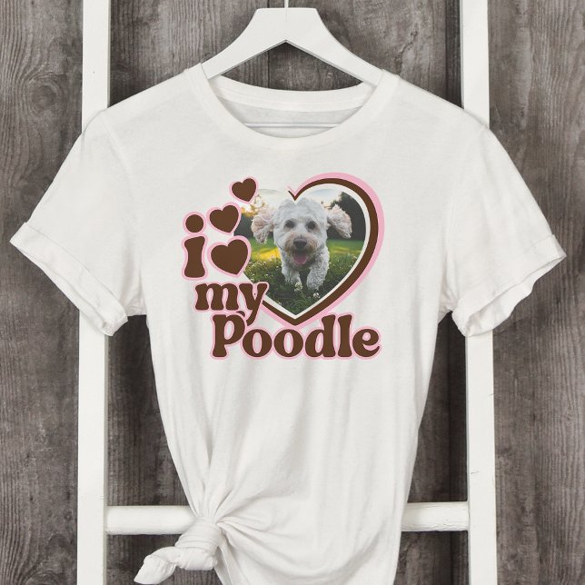 T-shirt I Love My Poodle Custom Pink Heart Photo (Créateur téléchargé)