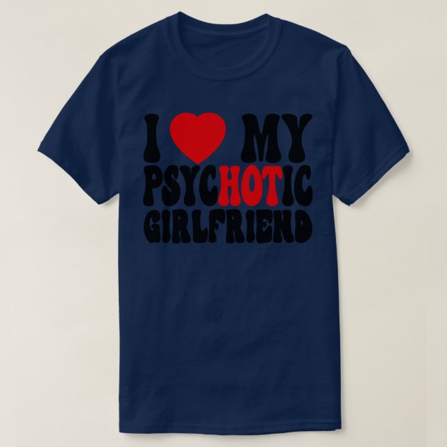 T-shirt I Love My Psychotic Girlfriend 2 (Design devant)