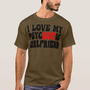 T-shirt I Love My Psychotic Girlfriend 6