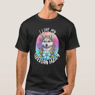 T-shirt I Love My Siberian Husky Chien Maman Fleurs Puppy 