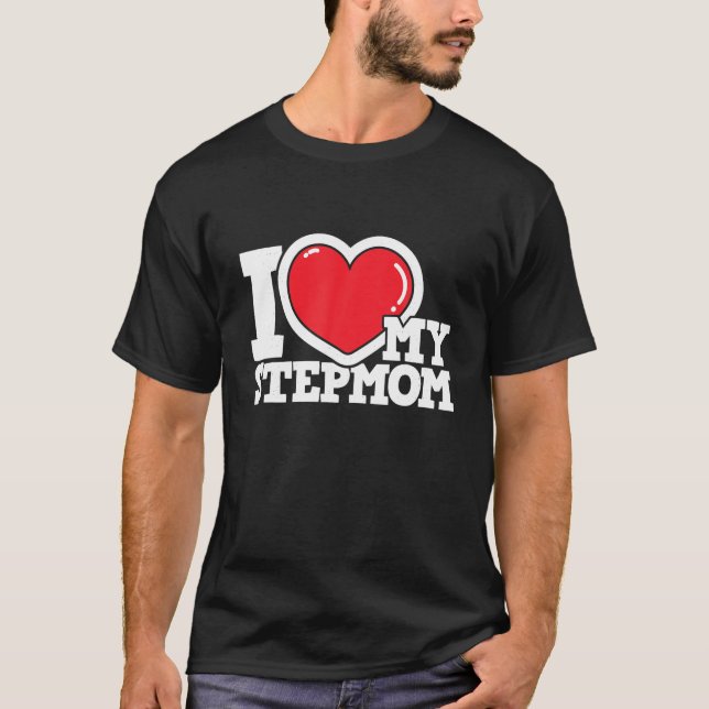 T-shirt I Love My Stepmere Stepgirl Stepgirl Stepson (Devant)