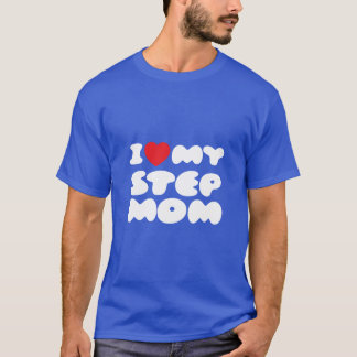 T-shirt I Love My StepMom Bonus Maman Maman Maman Maman Ma