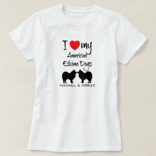 T-shirt I love My Two American Eskimo Dogs