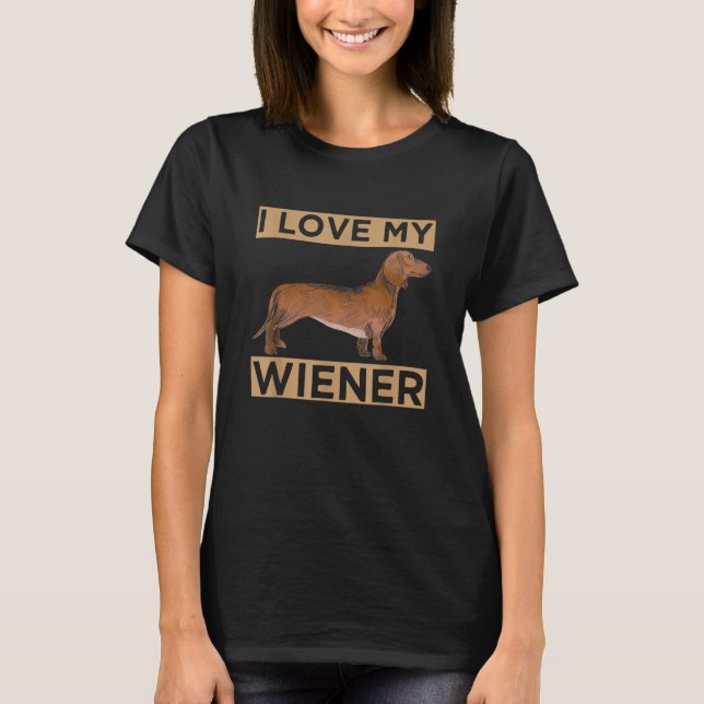 T-shirt I Love My Wiener  Dachshund Weiner Dog  for Owners (Devant)