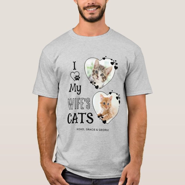 T-shirt I Love My Wife's Cats Custom Cute Heart Photo (Devant)