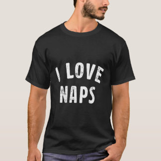 T-shirt I Love Naps Dit National Napg Day Citations Robe