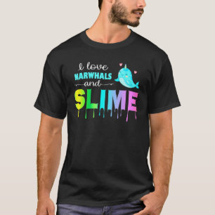 T-shirt I Love Narwhals And Slime Rainbow Cute