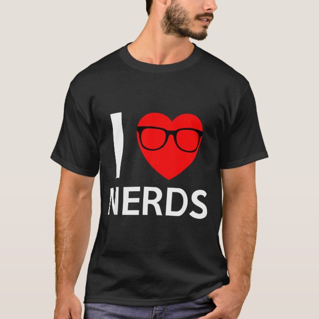 T-shirt I Love Nerds Gles Funny Heart Valentines Gift Men  (Devant)