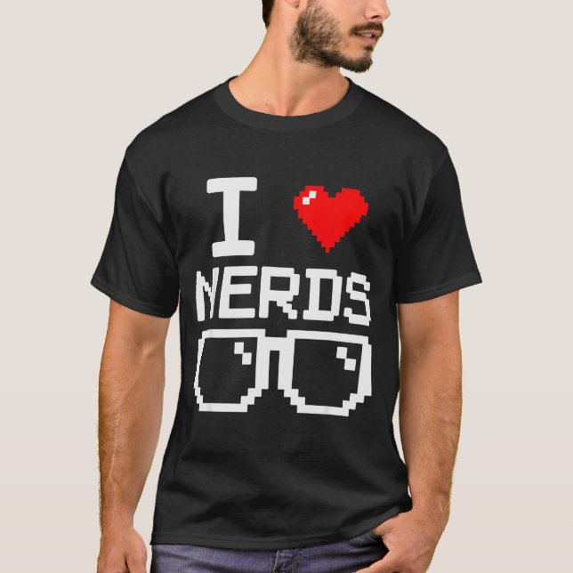 T-shirt I Love Nerds I Heart Nerds For Science Book Knowle (Devant)