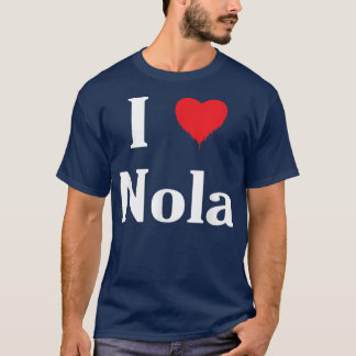 T-shirt I Love Nola Cool Name 