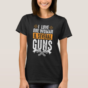 T-shirt I Love One Women And Many Guns 2e Amendement G