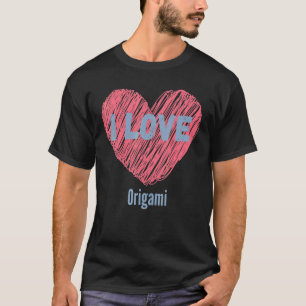 T-shirt I Love Origami Heart Image Hobby Ou Hobbyist