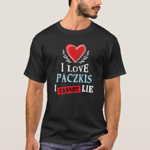 T-shirt I Love Paczkis I Can Not Lie Food Humour Foodie