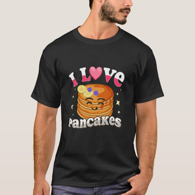 T-shirt I Love Pancakes Pancakes Quotes Costume Pancake (Devant)
