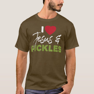 T-shirt I Love Pickles & Jesus Pickle Vegetable Farming V