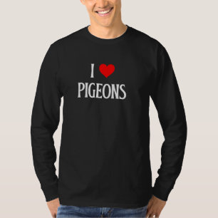 T-shirt I Love Pigeons I Heart Pigeons Pigeon amoureux Bir