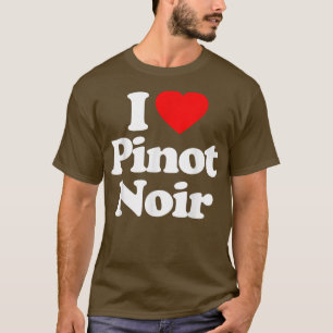 T-shirt I Love Pinot Noir Heart _ Funny