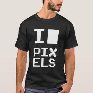 T-shirt I Love Pixels, design geek, art des pixels