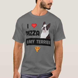 T-shirt I Love Pizza and My Boston Terrier Dog Pepperoni F