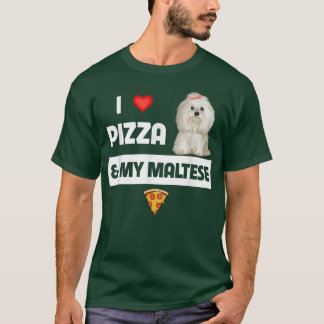 T-shirt I Love Pizza And My Maltese Dog Pepperoni Cheese M