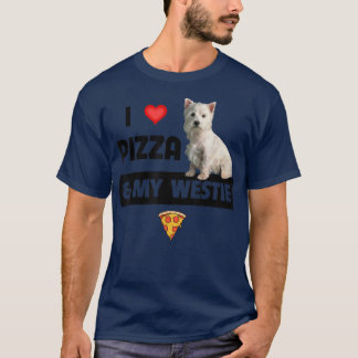 T-shirt I Love Pizza And My Westie Dog West Highland