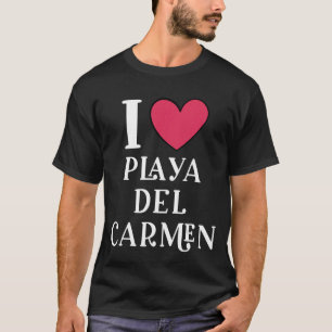 T-shirt I Love Playa del Carmen Mexique Vacances 5