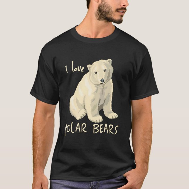 T-shirt I Love Polar Bears Arctic Bear Lovers Shirt (Devant)
