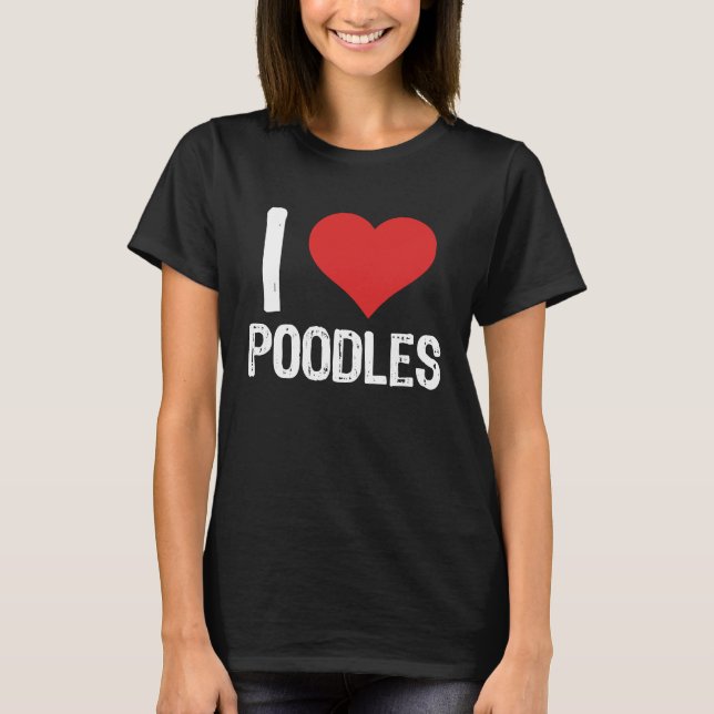 T-shirt I Love Poodles (Devant)