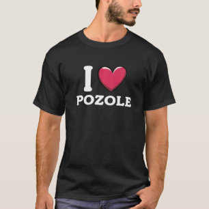 T-shirt I Love Pozole Mexican Food 3