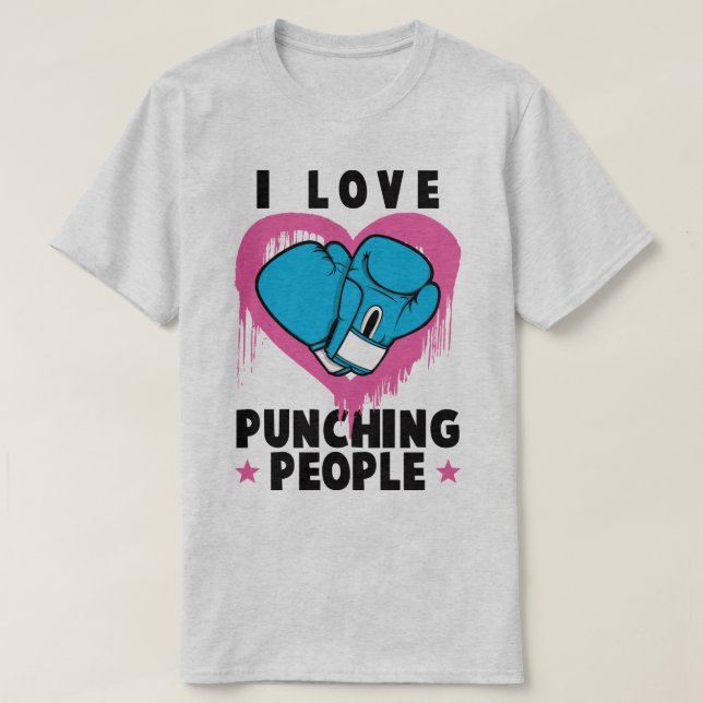 T-shirt I Love Punching People Boxing Funny Humour Tee (Design devant)
