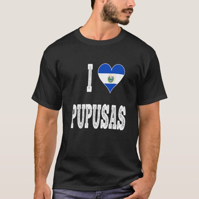 T-shirt I love Pupusa from El Salvador   (Devant)