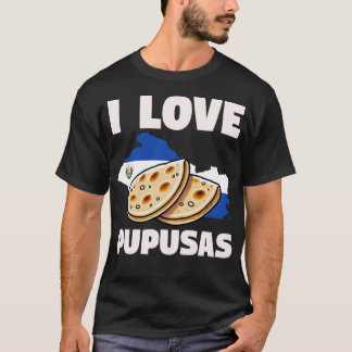 T-shirt I Love Pupusas El Salvador drapeau