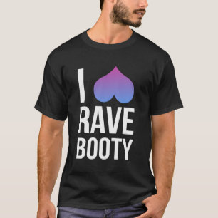 T-shirt I Love Rave Booty Shirt I Heart Rave Tops