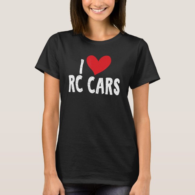 T-shirt I Love RC Cars Télécommande Cars Vêtements (Devant)