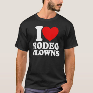 T-shirt I Love Rodeo Clowns Red Heart Rodeo Clowns